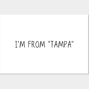 I'm from "Tampa" Posters and Art